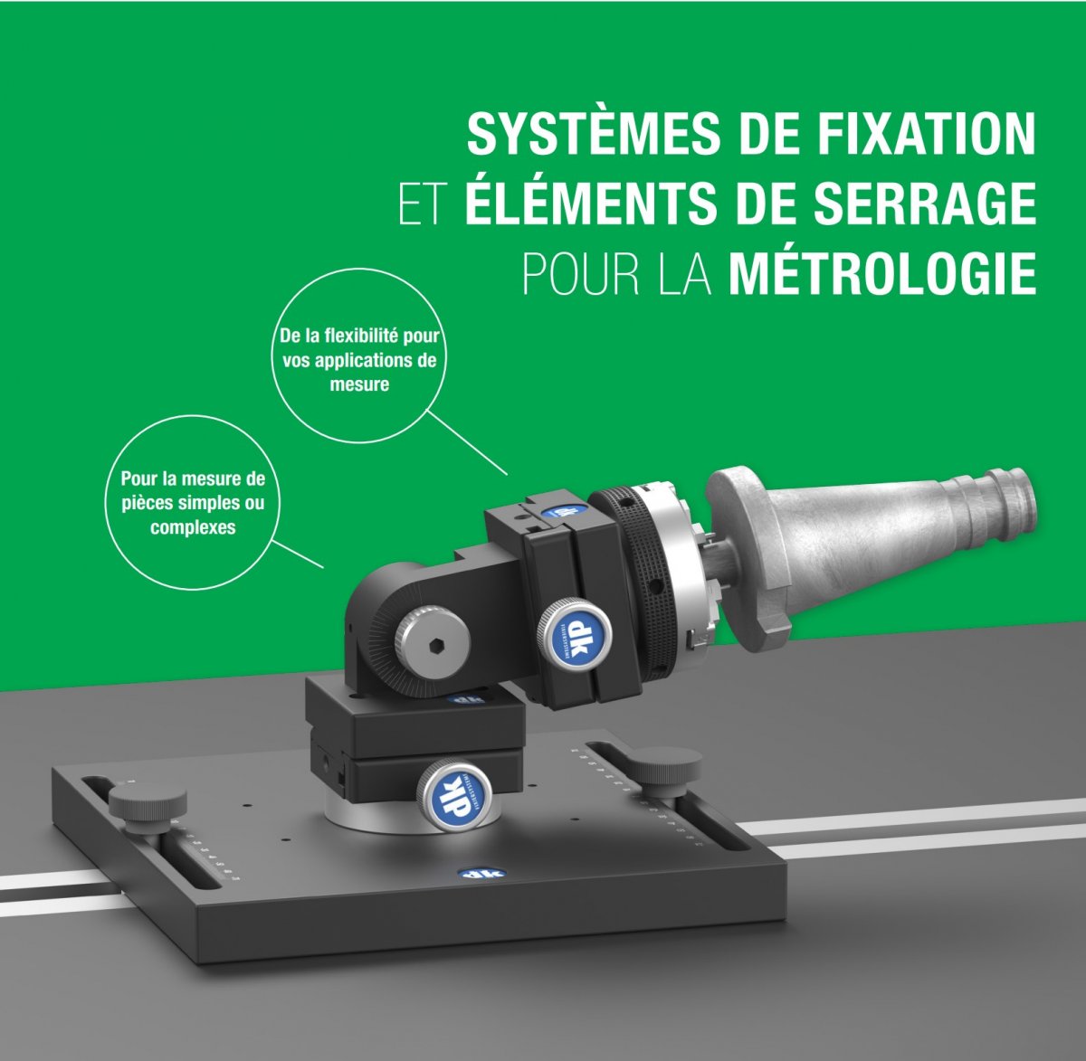 Systèmes de fixation et éléments de serrage pour la métrologie